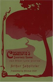 Casanova's Journey Home and Other Late Stories (Studies in Austrian Literature, Culture, and Thought Translation Series)