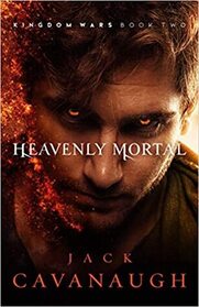 Heavenly Mortal (Kingdom Wars, Bk 2)