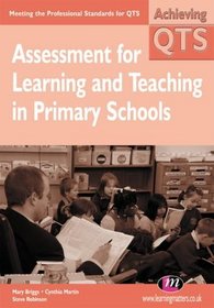 Assessment for Learning and Teaching in Primary Schools: Meeting the Professional Standards for QTS (Achieving Qts)