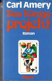 Das Konigsprojekt: Roman (German Edition)
