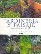 Jardineria y Paisaje: La Nueva Guia Para Crear El Mejor Jardin En Funcion de Su Entorno Natural (Spanish Edition)