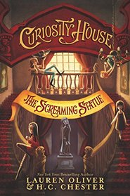 The Screaming Statue (Curiosity House, Bk 2)