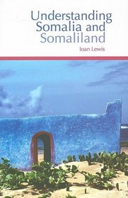 Understanding Somalia and Somaliland: Culture, History, Society (Columbia/Hurst)