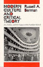 Modern Culture and Critical Theory: Art, Politics, and the Legacy of the Frankfurt School