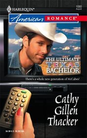 The Ultimate Texas Bachelor (McCabes: Next Generation, Bk 1) (Harlequin American Romance, No 1080)