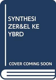 The Synthesizer & Electric Keyboard Handbook