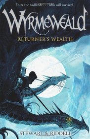 Returner's Wealth. Paul Stewart, Chris Riddell (Wyrmeweald Trilogy)