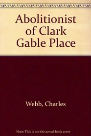 Abolitionist of Clark Gable Place