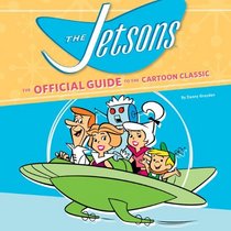 The Jetsons: The Official Guide to the Cartoon Classic