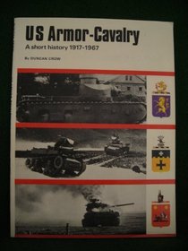 U.S. armor-cavalry, 1917-1967: A short history (AFV/weapons series)
