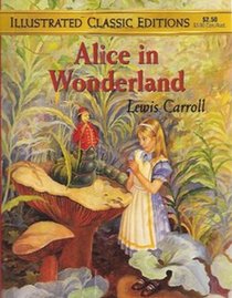 Alice in Wonderland (Illustrated Classic Editions)