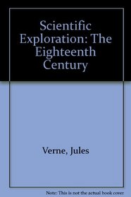 Scientific Exploration: The Eighteenth Century