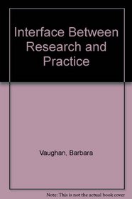 Interface Between Research and Practice
