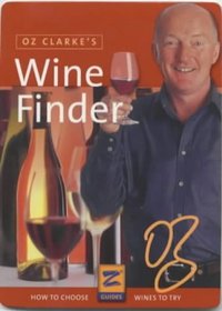 Oz Clarke's Wine Finder (Wine Reference Z Guides)