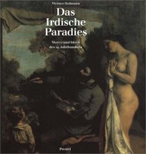 Das Irdische Paradies, Motive und Ideen des 19. Jahr-hunderts