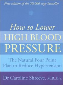 How to Lower High Blood Pressure: The Natural Way to Reduce Hypertension