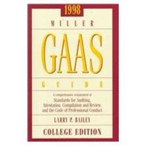 1998 Miller Gaas Guide: A Comprehensive Restatement of Standards for Auditing, Attestation, Compilation and Review, and the Code of Professional Conduct : College Edition