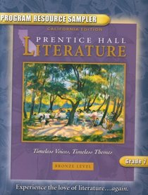 Program Resource California Edition Prentice Hall Literature Timeless Voices Timeless Themes Bronze Level Grade 7 Experience the Love of Literature Again: Teacher's Edition, Reading, Language Skills, Assessment, Spanish, Technology (Spiral Bound 2002 Prin