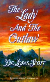 The Lady And The Outlaw (Harlequin Historicals, No 494)