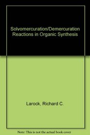 Solvomercuration/Demercuration Reactions in Organic Synthesis