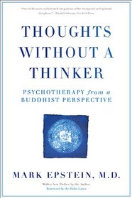 Thoughts Without A Thinker: Psychotherapy from a Buddhist Perspective
