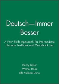 Deutsch - Immer Besser: Textbook and Workbook: A Four Skills Approach for Intermediate German