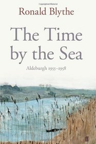 The Time by the Sea: Aldeburgh, 1955-1958