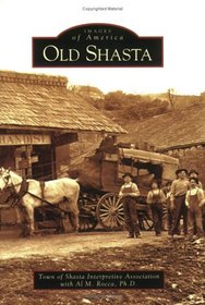 Old  Shasta   (CA)  (Images of America)