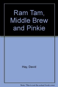 Ram Tam, Middle Brew, and Pinkie: A journey through the twentieth century
