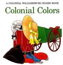 Colonial Colors (Colonial Williamsburg Board Book)