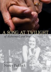 A Song at Twilight - Of Alzheimer's and Love
