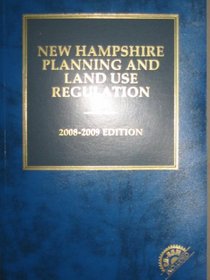 New Hampshire Planning and Land Use Regulation (2008 - 2009 Edition with CD-ROM)