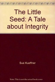 The Little Seed: A Tale about Integrity