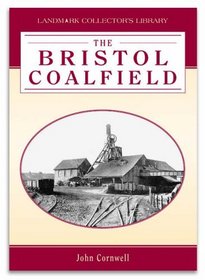 The Bristol Coalfield (Landmark Collectors Library)