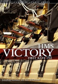 HMS Victory: First-Rate. by Jonathan Eastland, Iain Ballantyne (Seaforth Historic Ships)