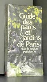 Guide des parcs et jardins de Paris et de la region parisienne (Guides Horay) (French Edition)