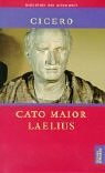 Cato Maior / Laelius. ber das Alter / ber die Freundschaft.