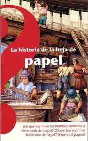 La Historia De La Hoja Del Papel/ The History of the Sheet of Paper (Spanish Edition)