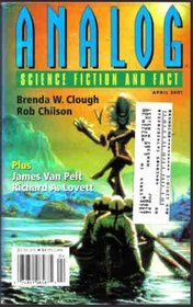 Analog Science Fiction and Fact, April 2001 (Volume CXXI, No. 4)