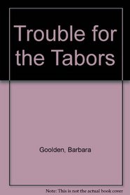 Trouble for the Tabors