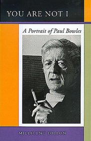 You Are Not I: A Portrait of Paul Bowles