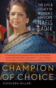 Champion of Choice: The Life and Legacy of Women's Advocate Nafis Sadik