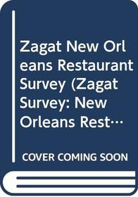 Zagat New Orleans Restaurant Survey (Zagat Survey: New Orleans Restaurants)