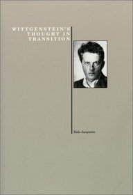 Wittgenstein's Thought in Transition (History of Philosophy Series)