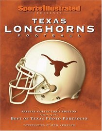 Sports Illustrated Texas: A Celebration of Longhorns Football