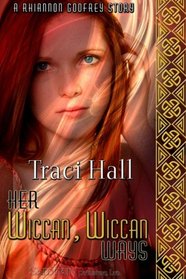 Her Wiccan, Wiccan Ways (Rhiannon Godfrey, Bk 1)