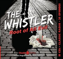 The Whistler Root of All Evil (Old Time Radio)