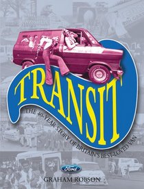 Transit: The 40-Year Story of Britain's Best-Loved Van