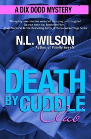 Death by Cuddle Club: A Dix Dodd Mystery (Dix Dodd Mysteries) (Volume 3)