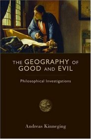 The Geography of Good and Evil: Philosophical Investigations (Crosscurrents)